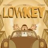 Cover Tujamo & Adnan Veron & Erga - Lowkey (with Liquid Silva) Tujamo & Adnan Veron & Erga - Lowkey (with Liquid Silva)