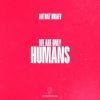 Cover ARTBAT & Braev - Humans (Extended Mix) ARTBAT & Braev - Humans (Extended Mix)