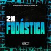 Cover Oliveira Mc 011, Dj 7w, DJ MENOR NK - Zn Fodástica Oliveira Mc 011, Dj 7w, DJ MENOR NK - Zn Fodástica