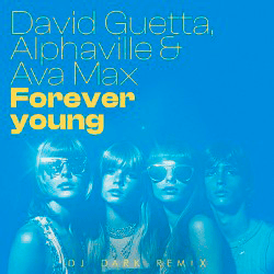 Cover David Guetta, Alphaville & Ava Max - Forever Young (Dj Dark Remix) [Extended]