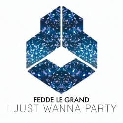 Cover Fedde Le Grand - I Just Wanna Party