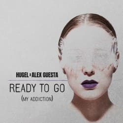 Cover HUGEL & Alex Guesta - Ready To Go (My Addiction)