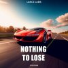 Cover Lance Laris - Nothing To Lose Lance Laris - Nothing To Lose