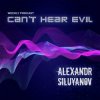 Cover Alexandr Siluyanov - Can't Hear Evil #39 Alexandr Siluyanov - Can't Hear Evil #39