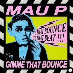 Cover Mau P - Gimme That Bounce