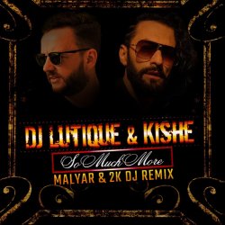 Cover DJ Lutique & Kishe - So Much More (Malyar & 2K DJ Remix)
