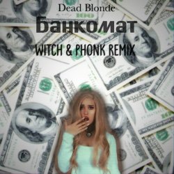 Cover Dead Blonde - Банкомат