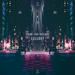 Cover R3hab & Mike Williams - Lullaby