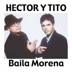 Cover Héctor & Tito - Baila Morena (Reggaeton Remix 2005)