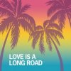 Cover Tom Petty - Love Is A Long Road Tom Petty - Love Is A Long Road