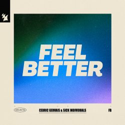 Cover Cedric Gervais - Feel Better (feat. Sick Individuals)