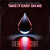 Cover Bob Sinclar & Michael Ekow - Take It Easy On Me (The Cube Guys Remix) Bob Sinclar & Michael Ekow - Take It Easy On Me (The Cube Guys Remix)