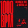 Cover Laidback Luke & Nostalgix - 1000 BPM Laidback Luke & Nostalgix - 1000 BPM