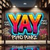 Cover Psyko Punkz - Yay Psyko Punkz - Yay