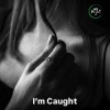 Cover VS Prjct - I'm Caught VS Prjct - I'm Caught