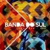 Cover Banda Do Sul - A Danca Do Futuro Banda Do Sul - A Danca Do Futuro
