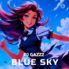 Cover DJ Gazzz - Blue Sky DJ Gazzz - Blue Sky