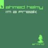 Cover Ahmed Helmy - I'm A Freak Ahmed Helmy - I'm A Freak