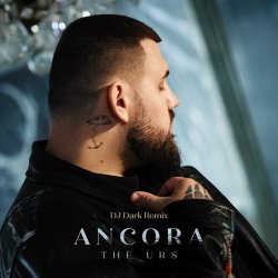 Cover The Urs - Ancora (Dj Dark Remix)