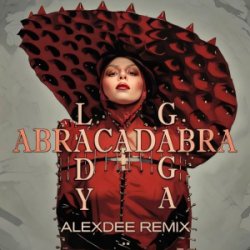 Cover Lady Gaga - Abracadabra (AlexDee Remix)