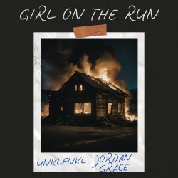 Cover UNKLFNKL & Jordan Grace - Girl On The Run