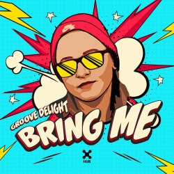 Cover Groove Delight - Bring Me