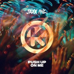 Cover Jaxx Inc - Push Up On Me