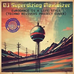 Cover Eurodance Is A Life Style (Techno Revivers Project cover)(High-Energy Version)