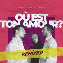 Cover Parade of Planets - Où Est Ton Amour? (Dj Sasha Born Radio Edit)