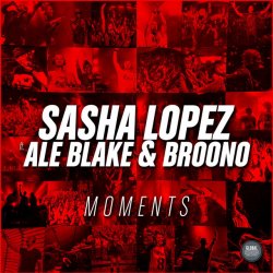 Cover Sasha Lopez & Ale Blake & Broono - Moments