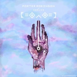 Cover Porter Robinson - Goodbye To a World