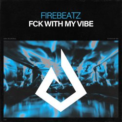 Firebeatz - Fck With My Vibe