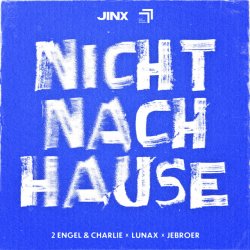 Cover 2 Engel & Charlie & LUNAX & Jebroer - Nicht Nach Hause