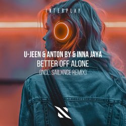 Cover U-Jeen & Anton By & INNA JAYA - Better Off Alone (Extended Mix)