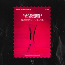 Cover Alex Martin & Chris Kent - Nothing To Lose