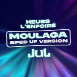 Cover Heuss L'enfoiré & JuL - Moulaga (sped up)