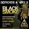 Cover Destroyers & Viper X - Black Smoke (Original Mix) Destroyers & Viper X - Black Smoke (Original Mix)
