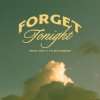 Cover Steve Aoki - Forget Tonight (feat. Tyler Hubbard) Steve Aoki - Forget Tonight (feat. Tyler Hubbard)