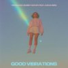 Cover Tensnake & Bobby Harvey & Sarah Bird - Good Vibrations Tensnake & Bobby Harvey & Sarah Bird - Good Vibrations