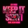 Cover Jay Park & JEON SOMI - Keep It Sexy (MOMMAE 2) Jay Park & JEON SOMI - Keep It Sexy (MOMMAE 2)