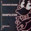 Cover Duckworthsound - Manipulation Duckworthsound - Manipulation