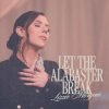 Cover Lizzie Morgan - Let The Alabaster Break / Alabaster Box Lizzie Morgan - Let The Alabaster Break / Alabaster Box