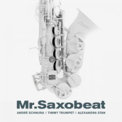 Cover André Schnura & Timmy Trumpet & Alexandra Stan - Mr. Saxobeat