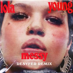 Cover Lola Young - Messy (Desyfer Remix)