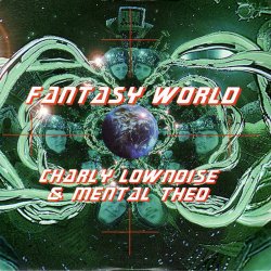 Cover Charly Lownoise & Mental Theo - Fantasy World (Radio Mix)