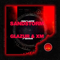 Cover Darude - Sandstorm (Glazur & XM Remix)