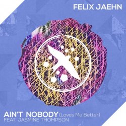 Cover Felix Jaehn feat. Jasmine Thompson - Ain't Nobody (Loves Me Better) (Extended Mix)