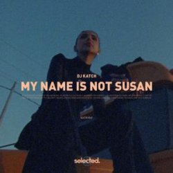 Cover DJ Katch - My Name Is Not Susan