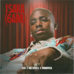 Cover CIZA & Jazzworx & Thukuthela - ISAKA (6AM)