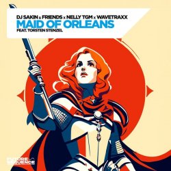 Cover DJ Sakin & Friends & Wavetraxx & NELLY TGM - Maid of Orleans (feat. Torsten Stenzel)